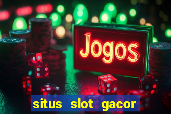 situs slot gacor pasti menang