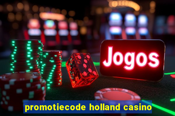 promotiecode holland casino