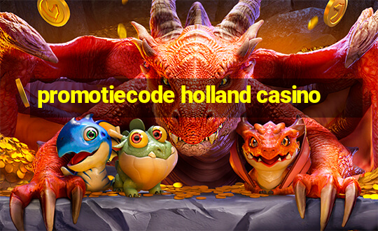 promotiecode holland casino