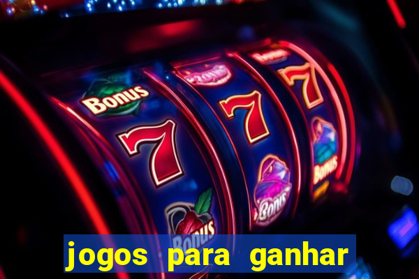 jogos para ganhar dinheiro fácil e rápido