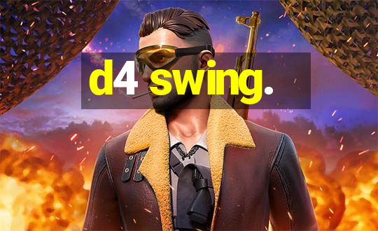 d4 swing.