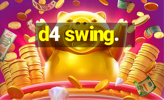 d4 swing.