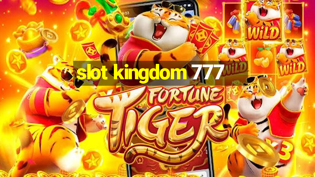 slot kingdom 777