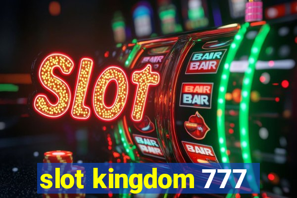 slot kingdom 777