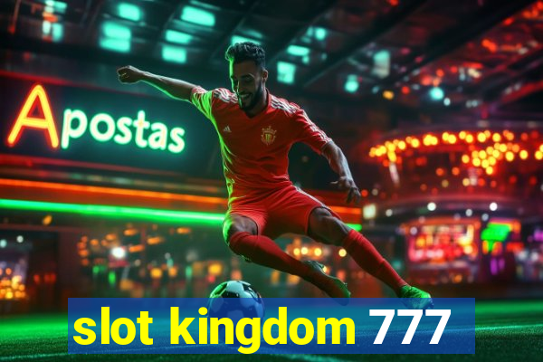 slot kingdom 777