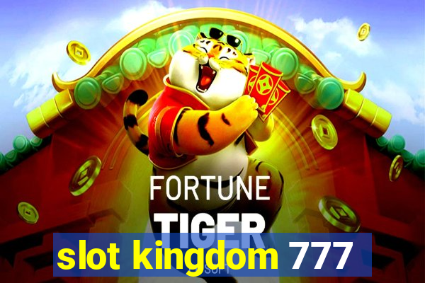 slot kingdom 777