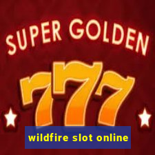 wildfire slot online