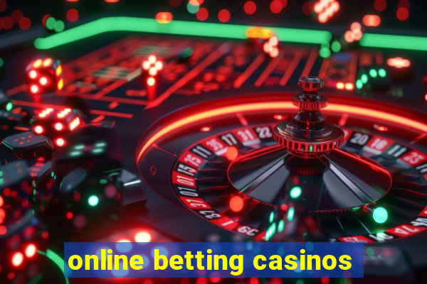 online betting casinos