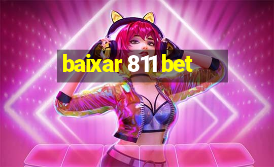 baixar 811 bet