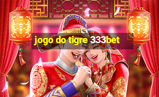 jogo do tigre 333bet