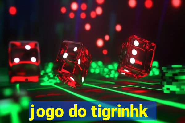 jogo do tigrinhk