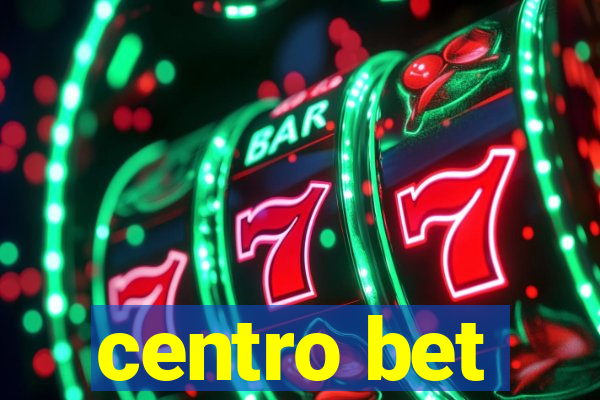 centro bet