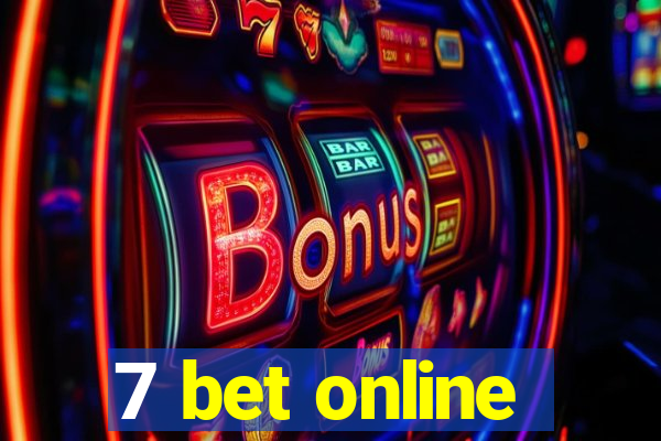 7 bet online