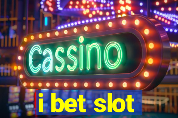 i bet slot