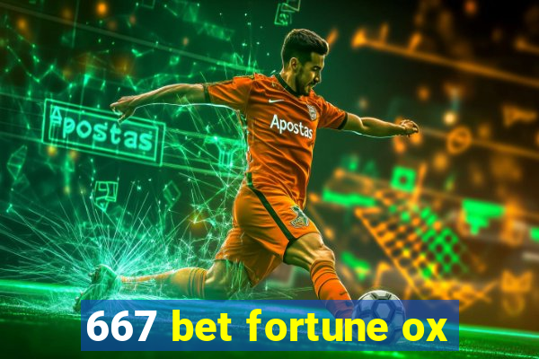 667 bet fortune ox