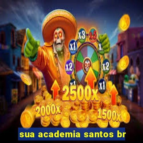 sua academia santos br