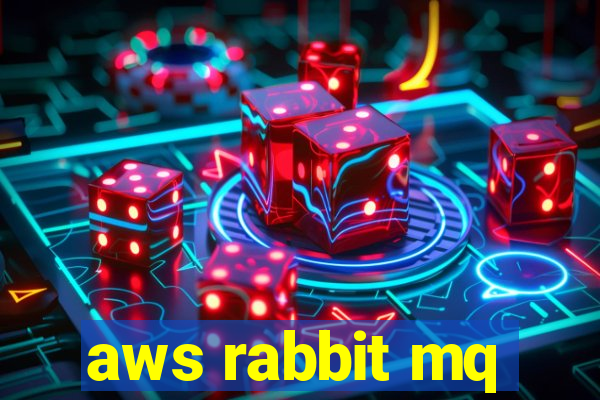 aws rabbit mq