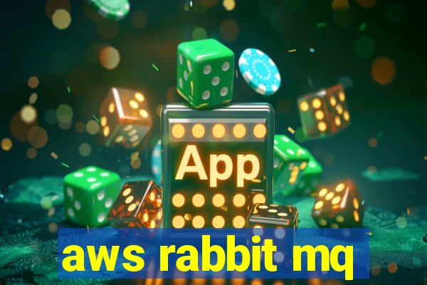 aws rabbit mq