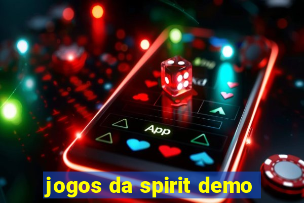 jogos da spirit demo