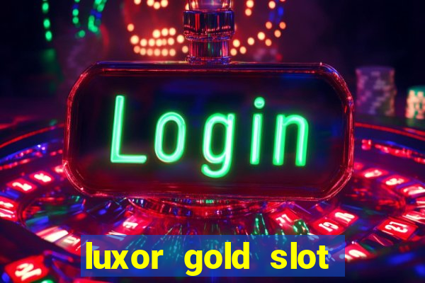 luxor gold slot free play