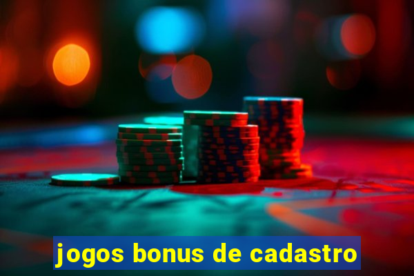 jogos bonus de cadastro