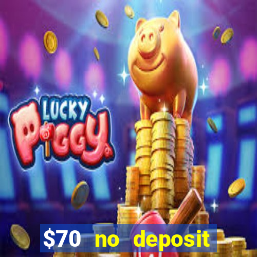 $70 no deposit casino bonus