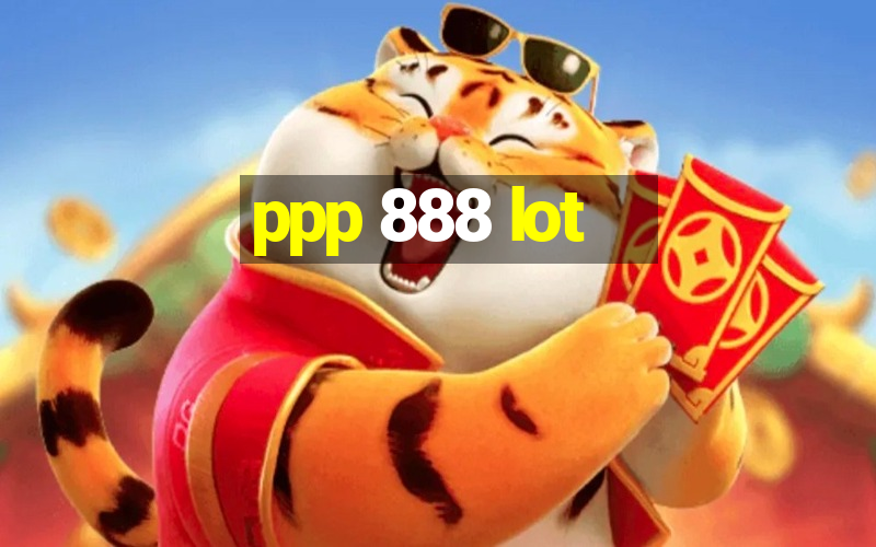 ppp 888 lot