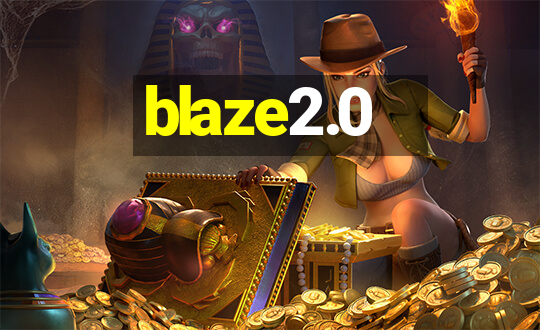 blaze2.0