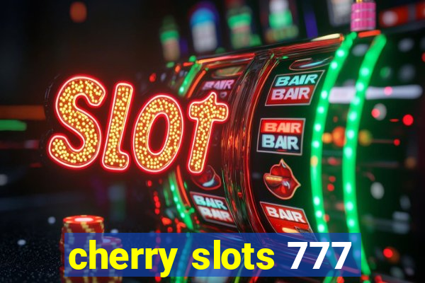 cherry slots 777