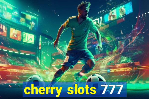 cherry slots 777