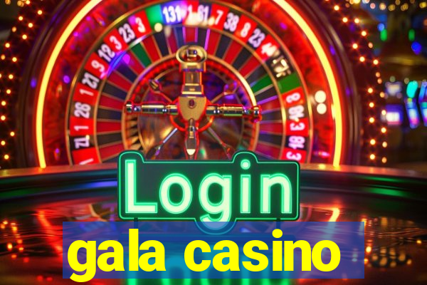 gala casino