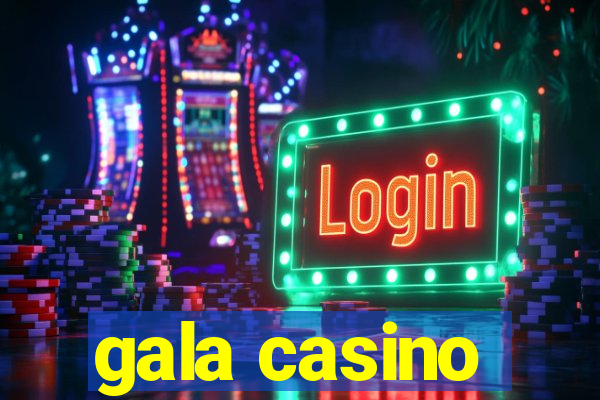 gala casino