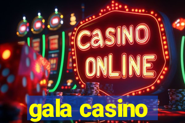 gala casino