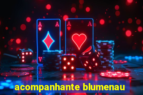 acompanhante blumenau