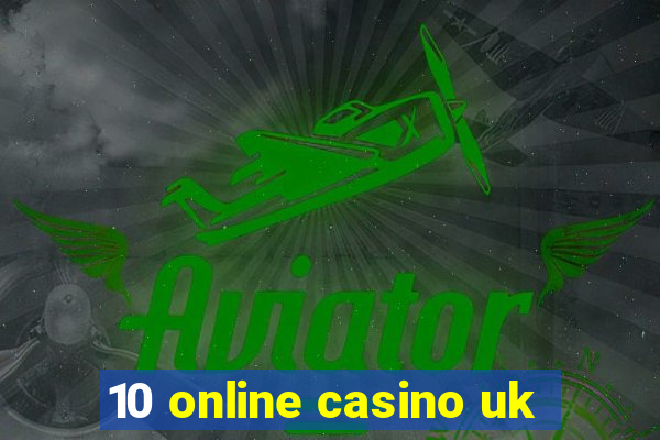 10 online casino uk