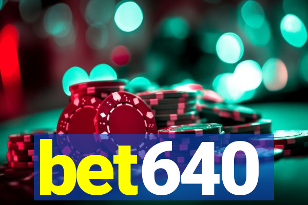 bet640