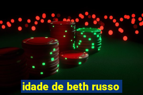 idade de beth russo