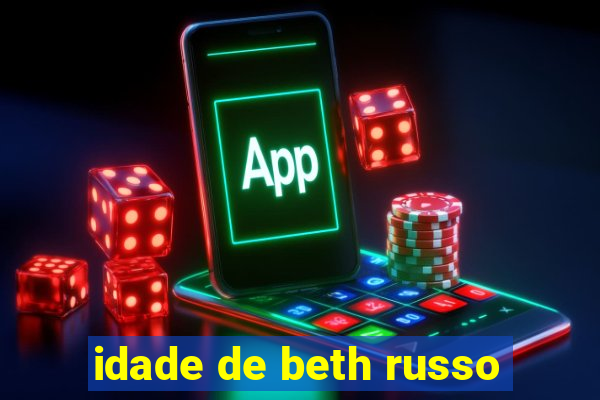 idade de beth russo