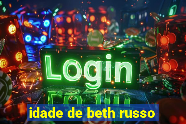 idade de beth russo