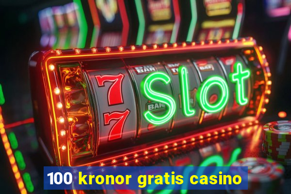 100 kronor gratis casino