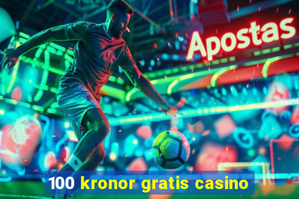 100 kronor gratis casino