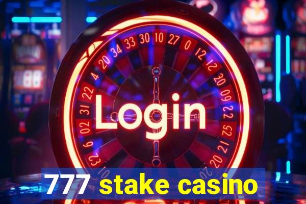 777 stake casino