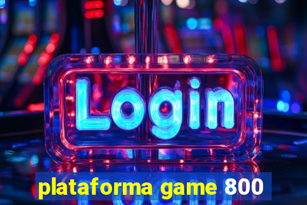 plataforma game 800