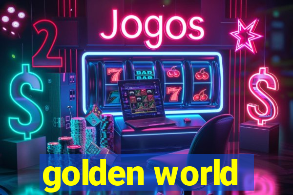 golden world