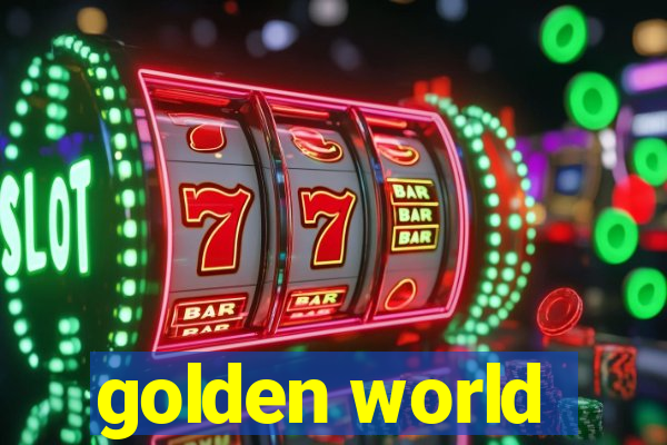 golden world