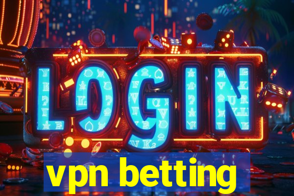 vpn betting