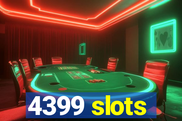 4399 slots