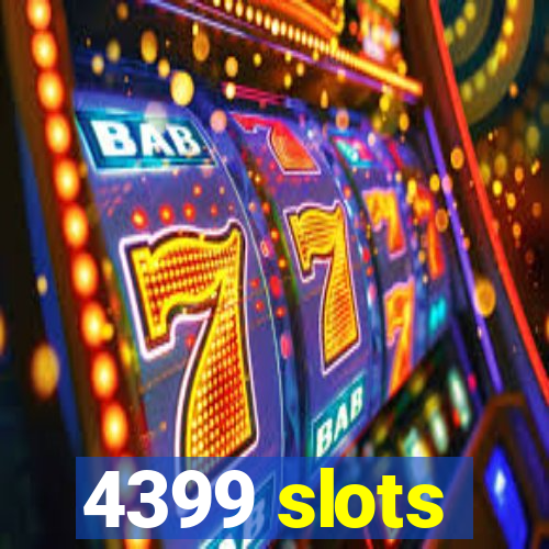 4399 slots