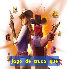 jogo de truco que paga dinheiro