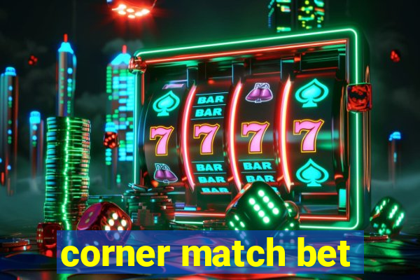 corner match bet